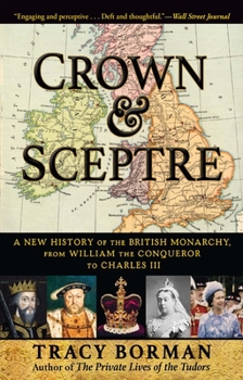 Paperback Crown & Sceptre: A New History of the British Monarchy, from William the Conqueror to Charles III Book