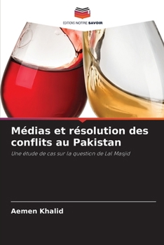 Paperback Médias et résolution des conflits au Pakistan [French] Book