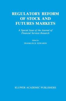 Paperback Regulatory Reform of Stock and Futures Markets: A Special Issue of the Journal of Financial Services Research Book