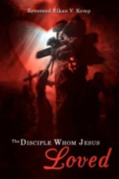 Paperback The Disciple Whom Jesus Loved Book