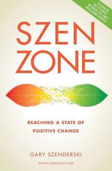Paperback Szen Zone: Reaching a State of Positive Change Book