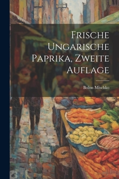 Paperback Frische ungarische Paprika, Zweite Auflage [German] Book