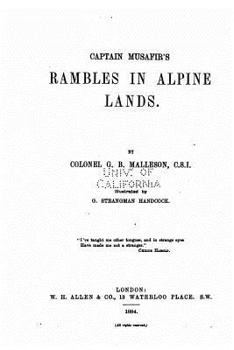 Paperback Captain Musafir's Rambles in Alpine Lands Book