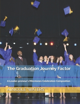 Paperback The Graduation Journey Factor: A Leader-preneur's Milestones Celebration Composition Book