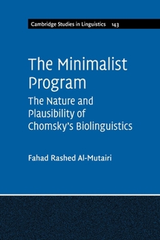 The Minimalist Program: The Nature and Plausibility of Chomsky's Biolinguistics - Book  of the Cambridge Studies in Linguistics