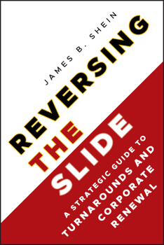 Hardcover Reversing the Slide: A Strategic Guide to Turnarounds and Corporate Renewal Book