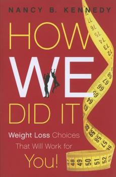 Paperback How We Did It: Weight Loss Choices That Will Work for You! Book