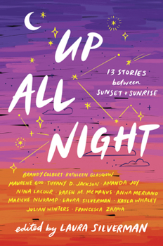 Hardcover Up All Night: 13 Stories Between Sunset and Sunrise Book