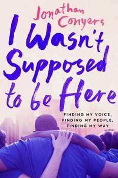 Paperback I Wasn't Supposed to Be Here: Finding My Voice, Finding My People, Finding My Way Book