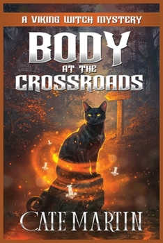 Body at the Crossroads : A Viking Witch Cozy Mystery - Book #1 of the Viking Witch Cozy Mysteries