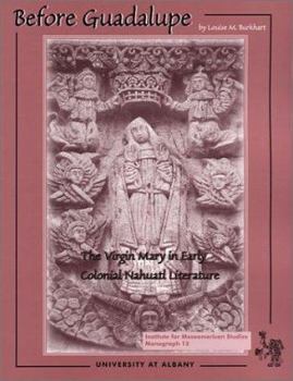 Paperback Before Guadalupe: The Virgin Mary in Early Colonial Nahuatl Literature Book