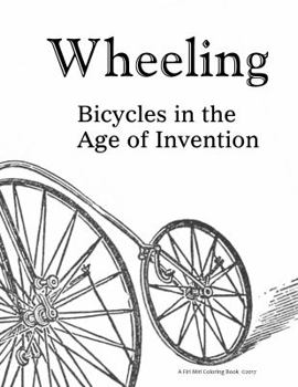 Paperback Wheeling: Bicycles in the Age of Invention Book
