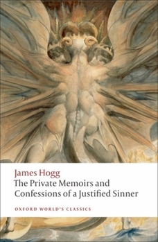 The Private Memoirs and Confessions of a Justified Sinner: with an Afterword revealing Secrets of the Curse - Book #9 of the Stirling / South Carolina Research Edition of the Collected Works of James Hogg