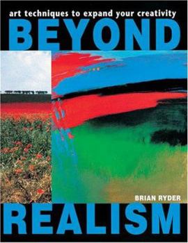 Hardcover Beyond Realism: Art Techniques to Expand Your Creativity Book