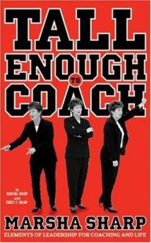 Tall Enough to Coach: Elements of Leadership of Coaching and Life