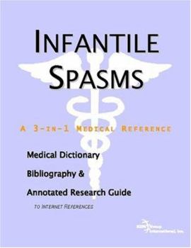 Paperback Infantile Spasms - A Medical Dictionary, Bibliography, and Annotated Research Guide to Internet References Book