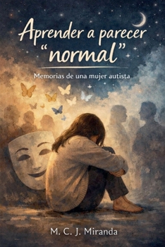 Paperback Aprender a parecer normal: Memorias de una mujer autista [Spanish] Book