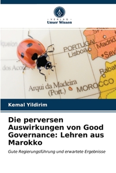 Paperback Die perversen Auswirkungen von Good Governance: Lehren aus Marokko [German] Book