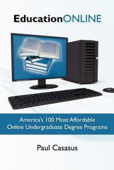 Paperback Education Online: America's 100 Most Affordable Online Undergraduate Degree Programs Book