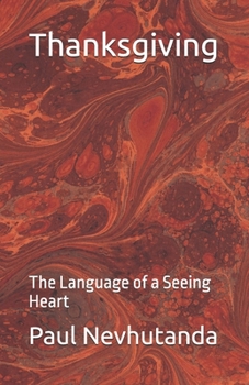 Paperback Thanksgiving: The Language of a Seeing Heart Book