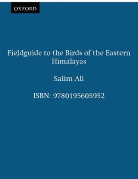 Hardcover Field Guide to the Birds of the Eastern Himalayas: With 37 Colour Plates Illustrating 366 Species Book