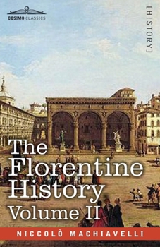 Paperback The Florentine History Volume II Book