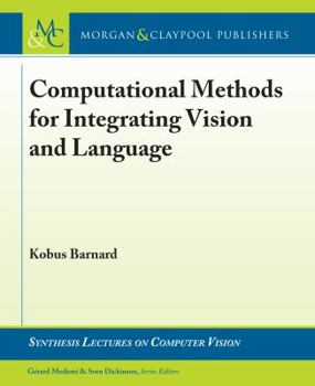 Paperback Computational Methods for Integrating Vision and Language Book