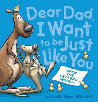 Hardcover Dear Dad, I Want to be Just Like You Book