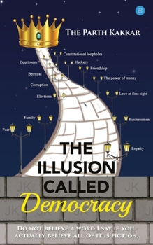 Paperback The Illusion Called Democracy Book