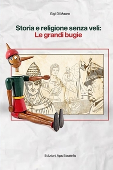 Paperback Storia e religione senza veli: le grandi bugie [Italian] Book