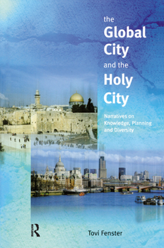The Global City and the Holy City: Narratives on Knowledge, Planning and Diversity (Gender, Space & Culture)