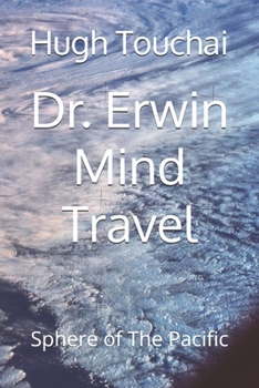 Dr Erwin Mind Travel: Sphere of The Pacific