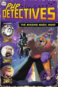 The Missing Magic Wand - Book #5 of the Pup Detectives