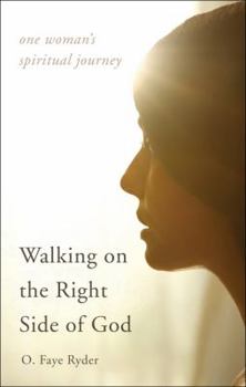 Paperback Walking on the Right Side of God: One Woman's Spiritual Journey Book