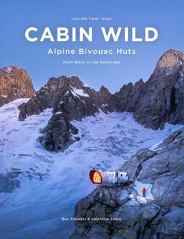 Hardcover Alpenglow Editions Cabin Wild - Alpine Bivouac Huts. Book