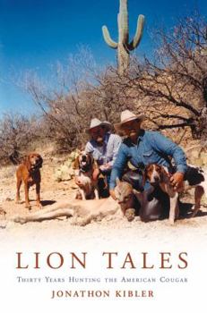 Hardcover Lion Tales: Thirty Years Hunting the American Cougar Book