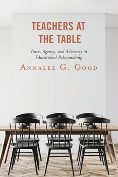 Paperback Teachers at the Table: Voice, Agency, and Advocacy in Educational Policymaking Book