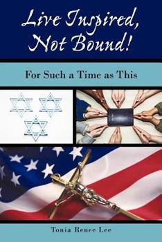 Paperback Live Inspired, Not Bound!: For Such a Time as This Book