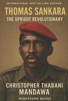 Thomas Sankara: The Upright Revolutionary