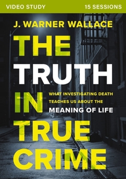 DVD The Truth in True Crime Video Study: What Investigating Death Teaches Us about the Meaning of Life Book