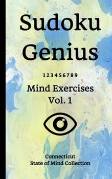 Paperback Sudoku Genius Mind Exercises Volume 1: Connecticut State of Mind Collection Book