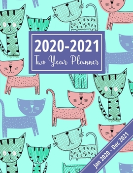2020-2021 Two Year Planner: Unique HAND-DRAWN Cats Design: 24 Month Schedule Organizer & Planner For Optimal Productivity - Includes Full-Year ... Planning & Goal-Setting, 2020-2021 Diary