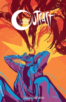 Outcast by Kirkman & Azaceta Compendium - Book  of the Outcast