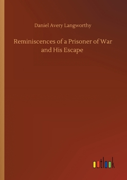 Reminiscences Of A Prisoner Of War And His Escape