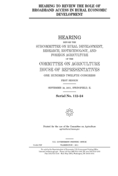 Paperback Hearing to review the role of broadband access in rural economic development Book