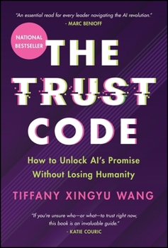 Hardcover The Trust Code: How to Unlock Ai's Promise Without Losing Humanity Book