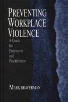 Hardcover Preventing Workplace Violence: A Guide for Employers and Practitioners Book