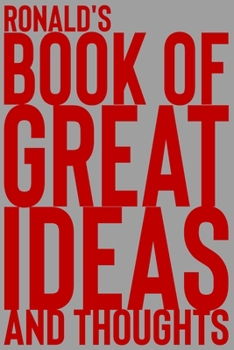 Paperback Ronald's Book of Great Ideas and Thoughts: 150 Page Dotted Grid and individually numbered page Notebook with Colour Softcover design. Book format: 6 x Book