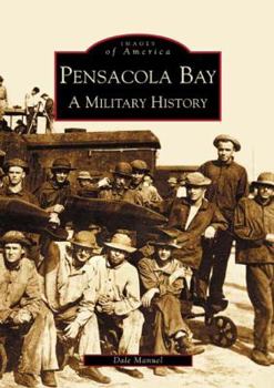 Paperback Pensacola Bay: A Military History Book