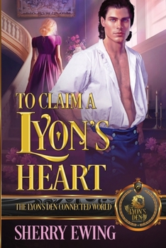 To Claim a Lyon's Heart - Book  of the Lyon's Den Connected World